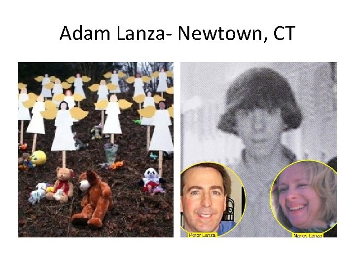 Adam Lanza- Newtown, CT 