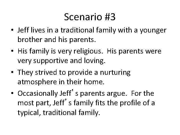 Scenario #3 • Jeff lives in a traditional family with a younger brother and