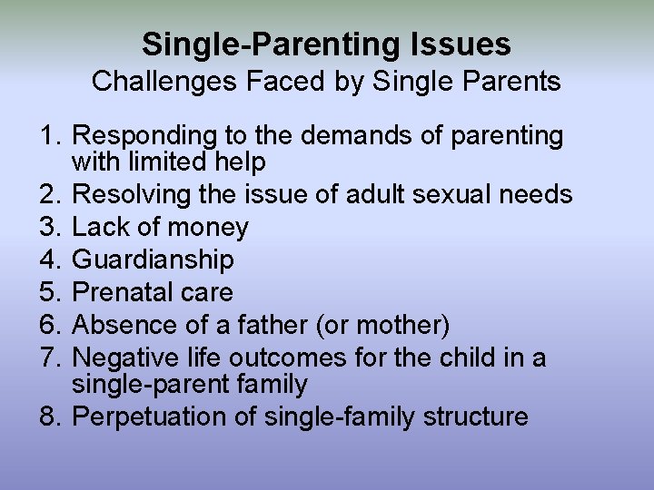Single-Parenting Issues Challenges Faced by Single Parents 1. Responding to the demands of parenting