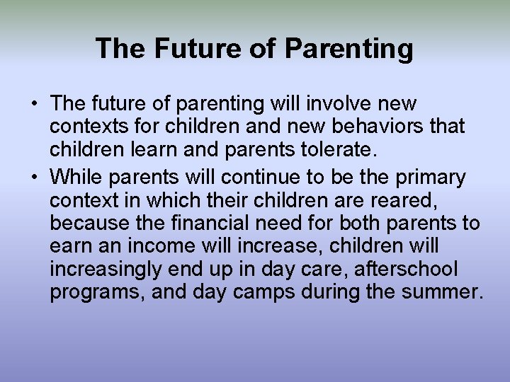 The Future of Parenting • The future of parenting will involve new contexts for