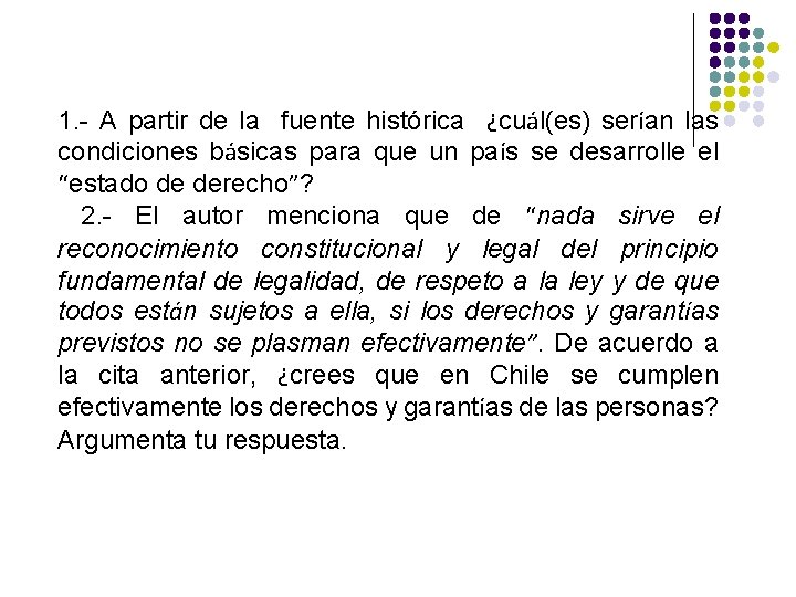 1. - A partir de la fuente histórica ¿cuál(es) serían las condiciones básicas para 1. - A partir de la fuente histórica ¿cuál(es) serían las condiciones básicas para
