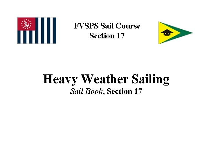 FVSPS Sail Course Section 17 Heavy Weather Sailing Sail Book, Section 17 