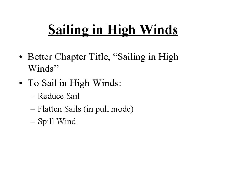 Sailing in High Winds • Better Chapter Title, “Sailing in High Winds” • To