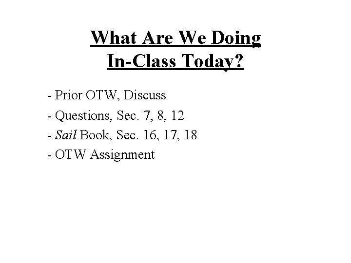 What Are We Doing In-Class Today? - Prior OTW, Discuss - Questions, Sec. 7,