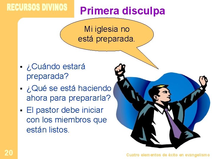 Primera disculpa Mi iglesia no está preparada. § § § 20 ¿Cuándo estará preparada?