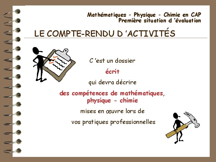 Mathématiques - Physique - Chimie en CAP Première situation d ’évaluation LE COMPTE-RENDU D