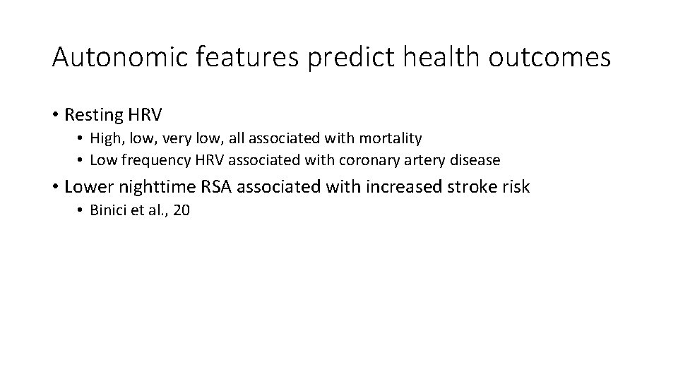 Autonomic features predict health outcomes • Resting HRV • High, low, very low, all