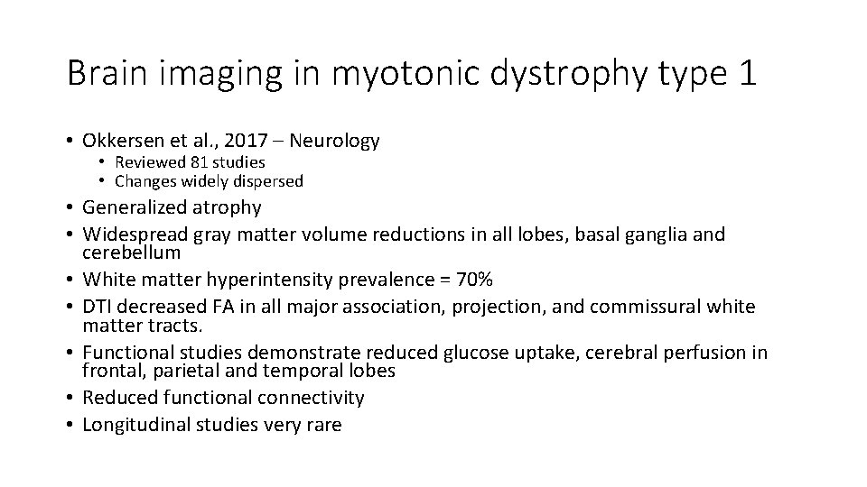 Brain imaging in myotonic dystrophy type 1 • Okkersen et al. , 2017 –