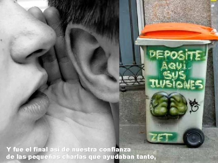 Y fue el final así de nuestra confianza de las pequeñas charlas que ayudaban Y fue el final así de nuestra confianza de las pequeñas charlas que ayudaban