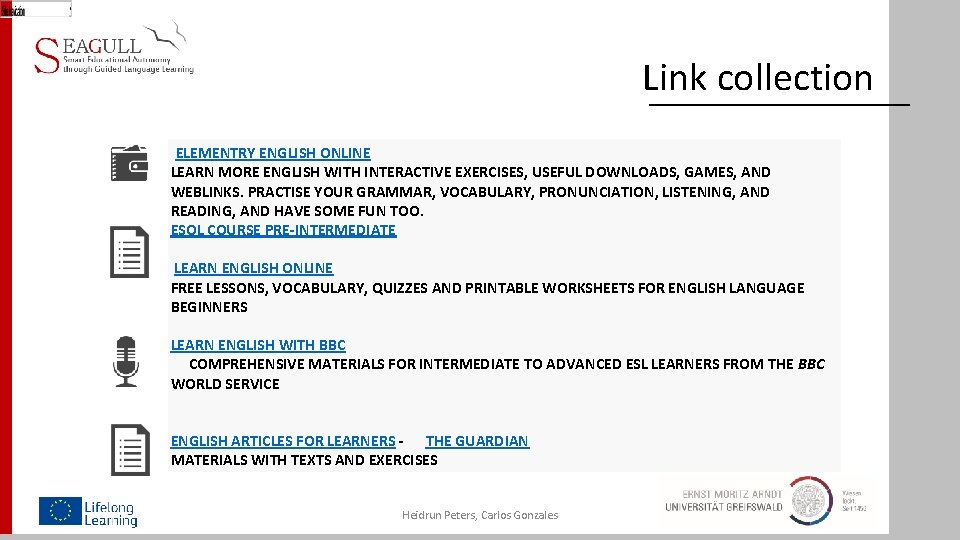 Link collection ELEMENTRY ENGLISH ONLINE LEARN MORE ENGLISH WITH INTERACTIVE EXERCISES, USEFUL DOWNLOADS, GAMES,
