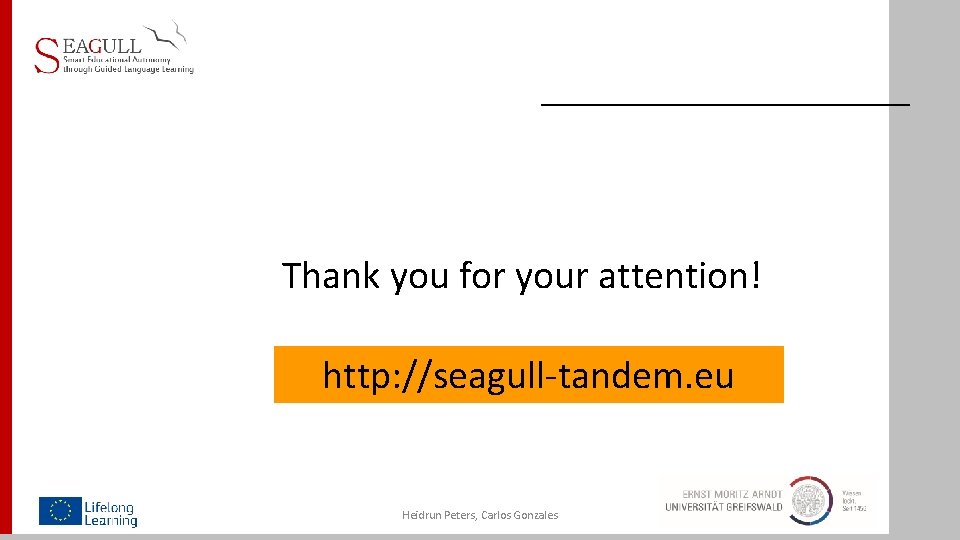 Thank you for your attention! http: //seagull-tandem. eu Heidrun Peters, Carlos Gonzales 