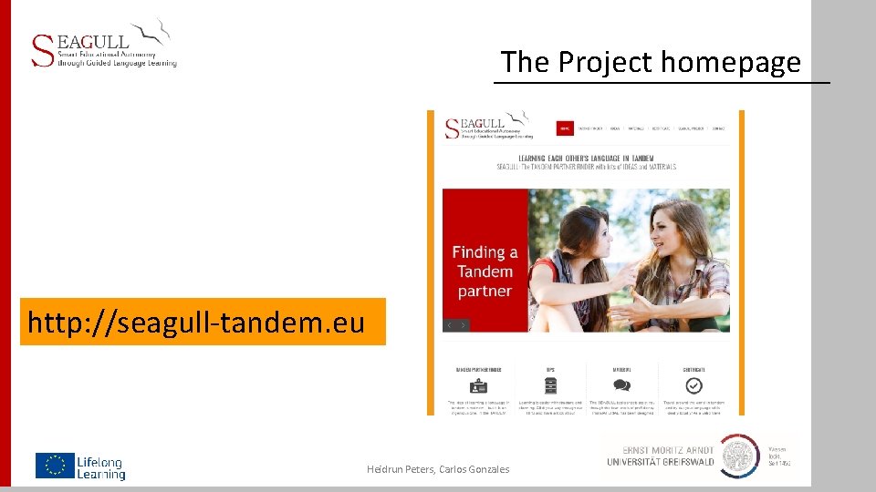 The Project homepage http: //seagull-tandem. eu Heidrun Peters, Carlos Gonzales 