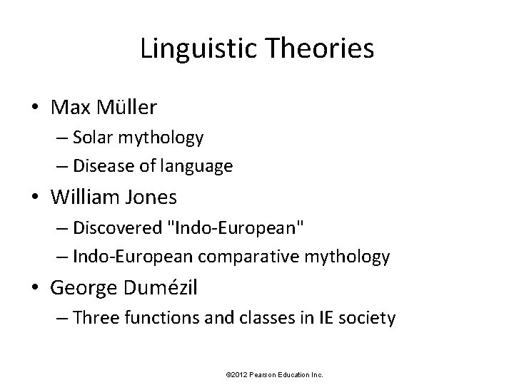 Linguistic Theories • Max Müller – Solar mythology – Disease of language • William