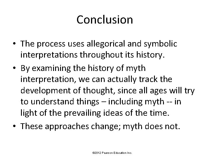 Conclusion • The process uses allegorical and symbolic interpretations throughout its history. • By