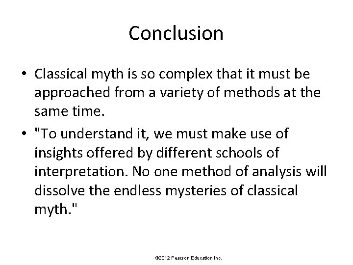 Conclusion • Classical myth is so complex that it must be approached from a