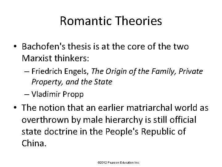 Romantic Theories • Bachofen's thesis is at the core of the two Marxist thinkers: