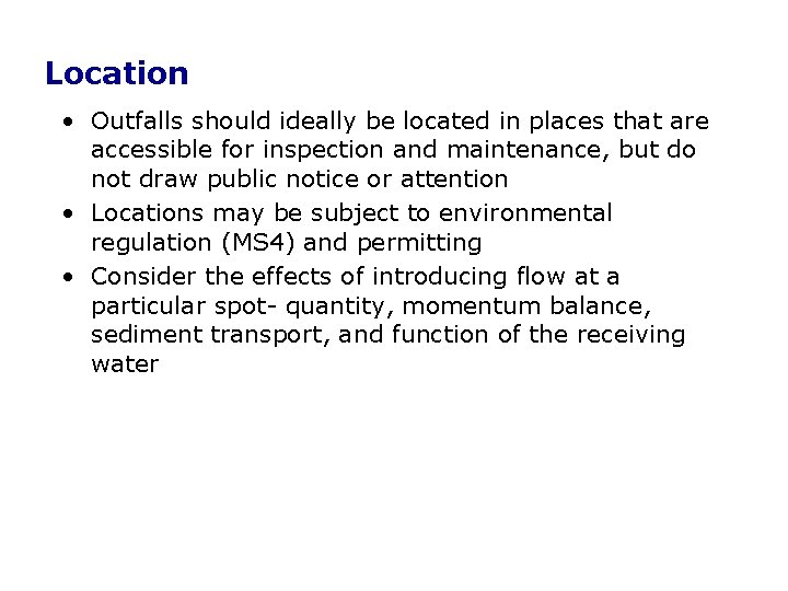 Location • Outfalls should ideally be located in places that are accessible for inspection Location • Outfalls should ideally be located in places that are accessible for inspection