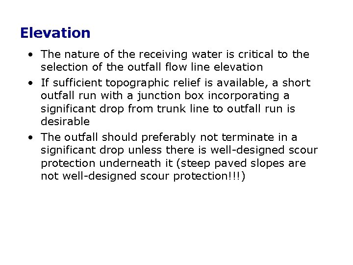 Elevation • The nature of the receiving water is critical to the selection of Elevation • The nature of the receiving water is critical to the selection of