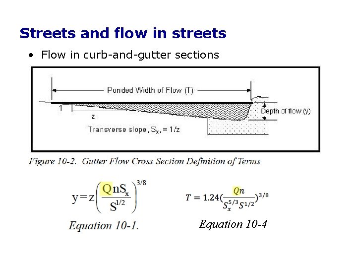 Streets and flow in streets • Flow in curb-and-gutter sections Equation 10 -4 Streets and flow in streets • Flow in curb-and-gutter sections Equation 10 -4