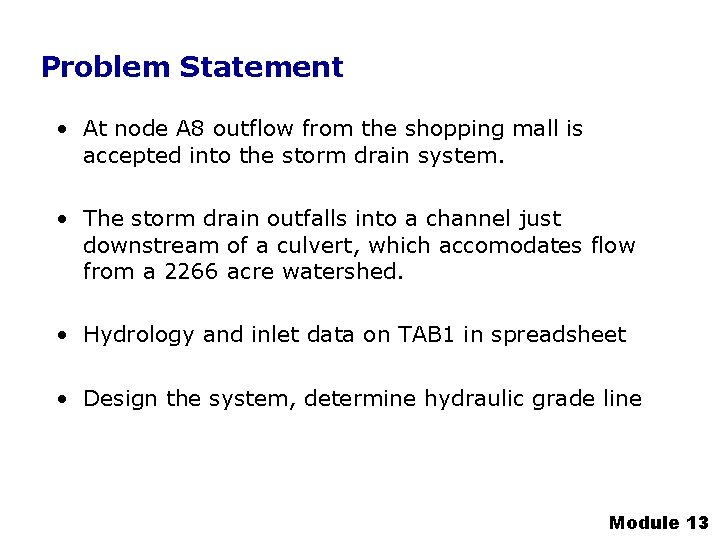 Problem Statement • At node A 8 outflow from the shopping mall is accepted Problem Statement • At node A 8 outflow from the shopping mall is accepted