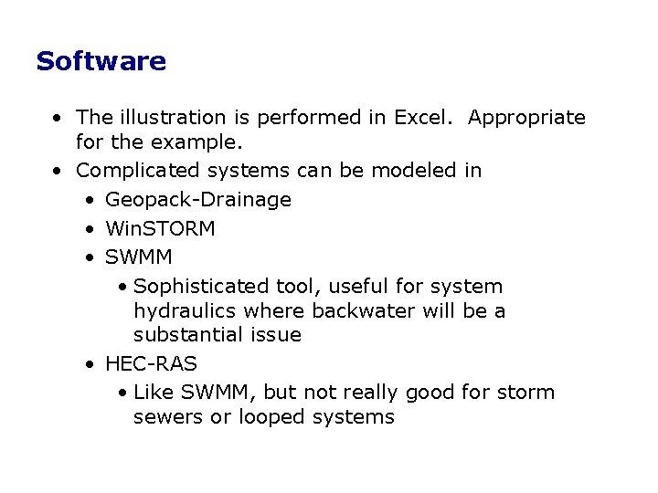 Software • The illustration is performed in Excel. Appropriate for the example. • Complicated Software • The illustration is performed in Excel. Appropriate for the example. • Complicated