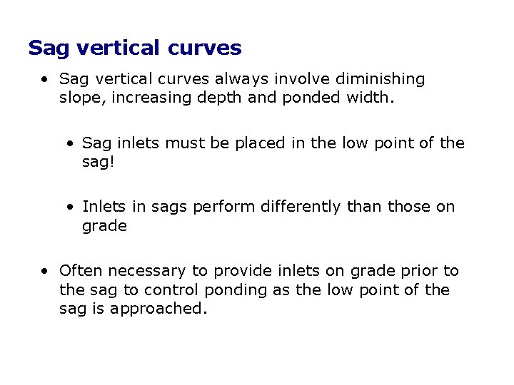 Sag vertical curves • Sag vertical curves always involve diminishing slope, increasing depth and Sag vertical curves • Sag vertical curves always involve diminishing slope, increasing depth and