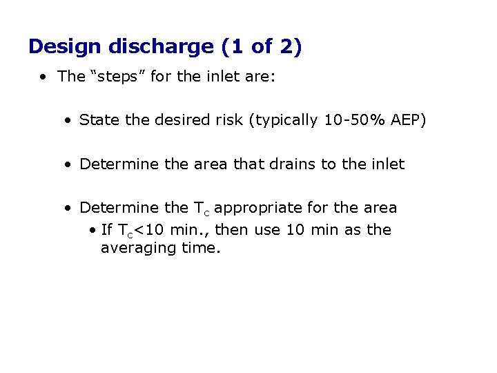 Design discharge (1 of 2) • The “steps” for the inlet are: • State Design discharge (1 of 2) • The “steps” for the inlet are: • State