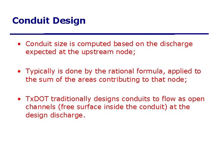 Conduit Design • Conduit size is computed based on the discharge expected at the Conduit Design • Conduit size is computed based on the discharge expected at the