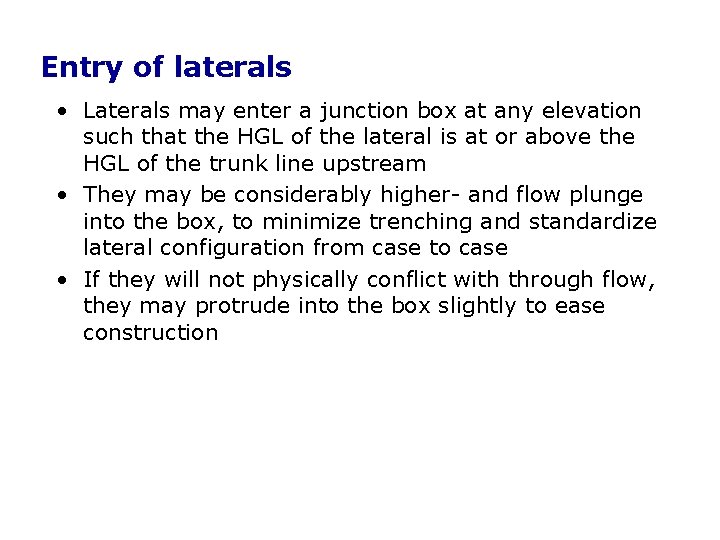 Entry of laterals • Laterals may enter a junction box at any elevation such Entry of laterals • Laterals may enter a junction box at any elevation such