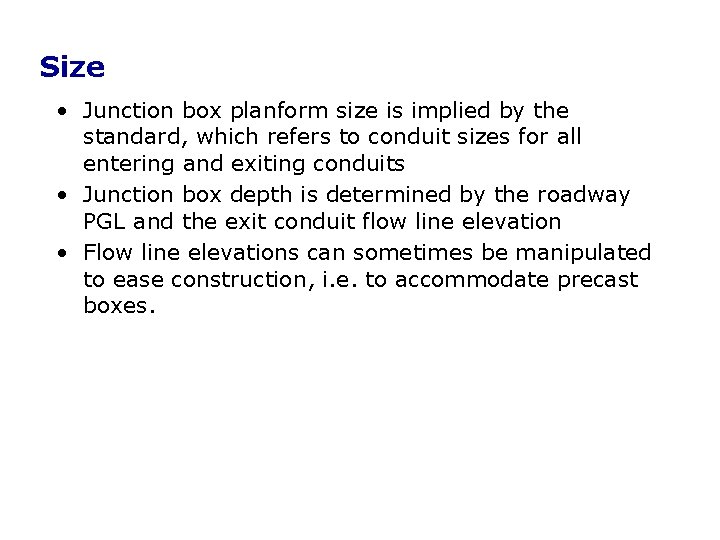 Size • Junction box planform size is implied by the standard, which refers to Size • Junction box planform size is implied by the standard, which refers to