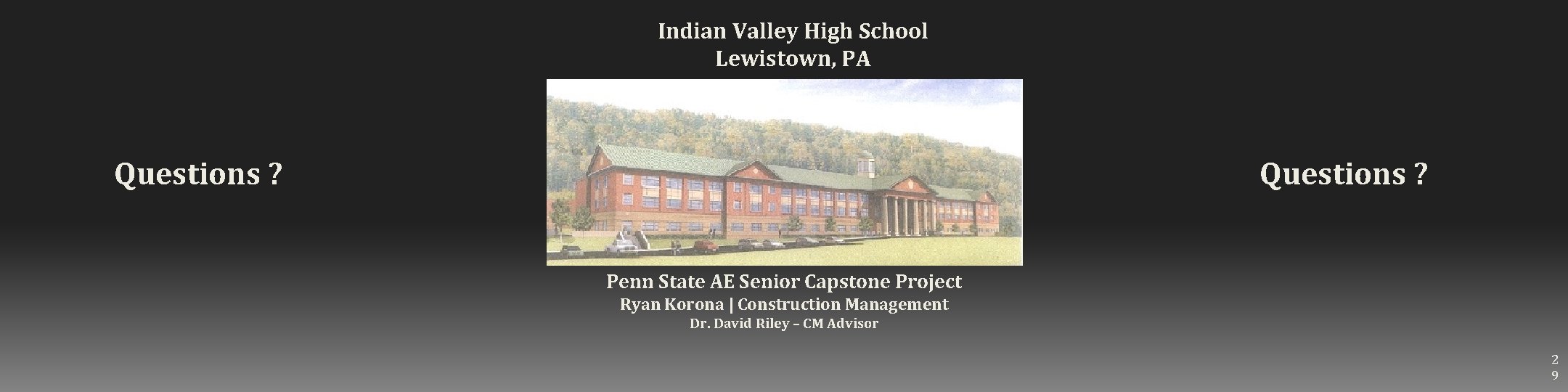 Indian Valley High School Lewistown, PA Questions ? Penn State AE Senior Capstone Project Indian Valley High School Lewistown, PA Questions ? Penn State AE Senior Capstone Project