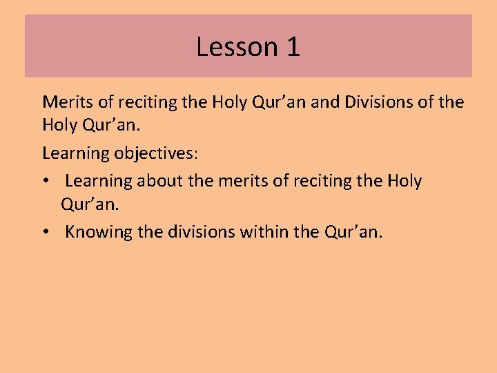 Lesson 1 Merits of reciting the Holy Qur’an and Divisions of the Holy Qur’an.