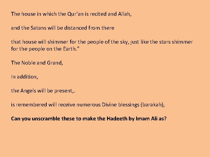 The house in which the Qur’an is recited and Allah, and the Satans will