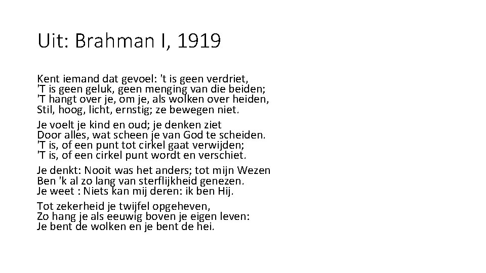 Uit: Brahman I, 1919 Kent iemand dat gevoel: 't is geen verdriet, 'T is Uit: Brahman I, 1919 Kent iemand dat gevoel: 't is geen verdriet, 'T is