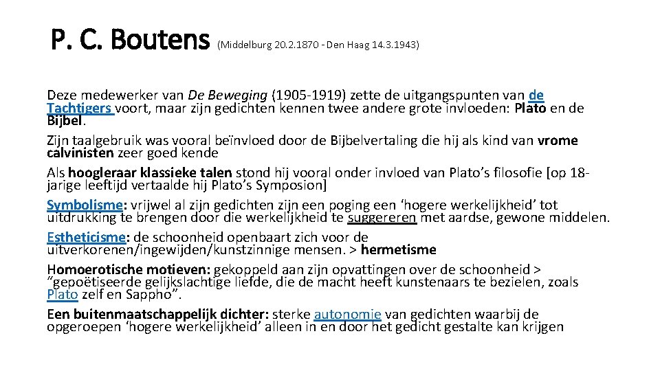 P. C. Boutens (Middelburg 20. 2. 1870 - Den Haag 14. 3. 1943) Deze P. C. Boutens (Middelburg 20. 2. 1870 - Den Haag 14. 3. 1943) Deze