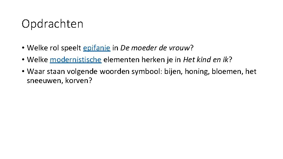 Opdrachten • Welke rol speelt epifanie in De moeder de vrouw? • Welke modernistische Opdrachten • Welke rol speelt epifanie in De moeder de vrouw? • Welke modernistische