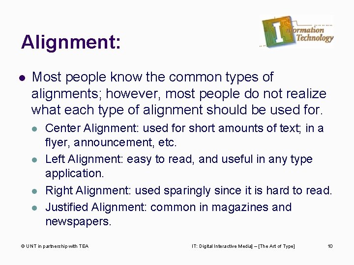 Alignment: l Most people know the common types of alignments; however, most people do
