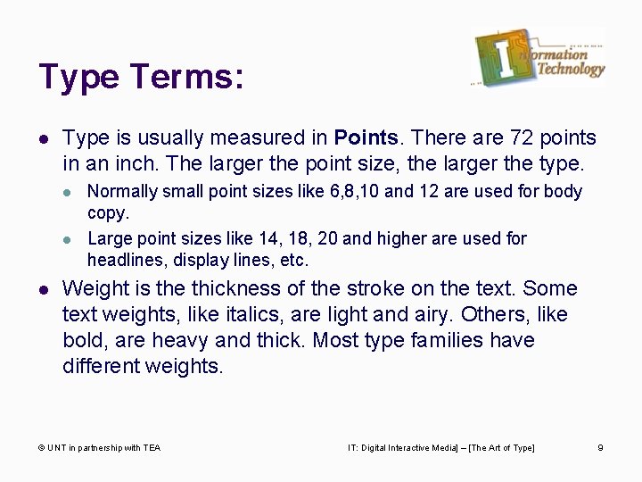 Type Terms: l Type is usually measured in Points. There are 72 points in