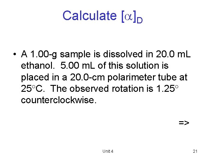 Calculate [ ]D • A 1. 00 -g sample is dissolved in 20. 0