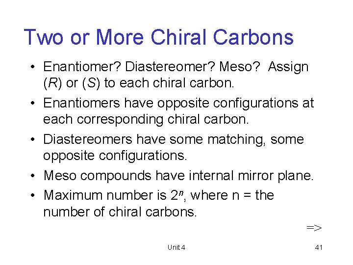 Two or More Chiral Carbons • Enantiomer? Diastereomer? Meso? Assign (R) or (S) to