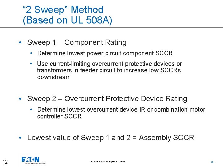 “ 2 Sweep” Method (Based on UL 508 A) • Sweep 1 – Component