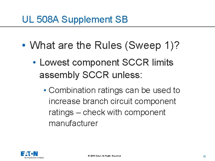 UL 508 A Supplement SB • What are the Rules (Sweep 1)? • Lowest
