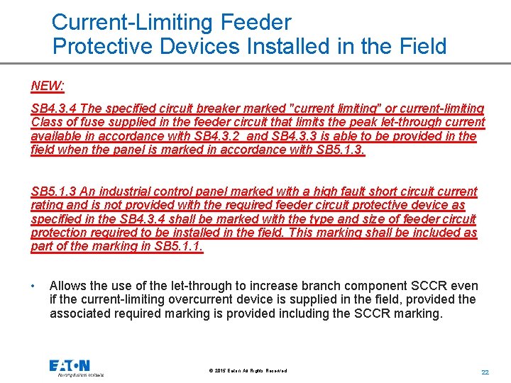 Current-Limiting Feeder Protective Devices Installed in the Field NEW: SB 4. 3. 4 The