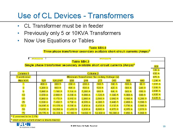 Use of CL Devices - Transformers • CL Transformer must be in feeder •
