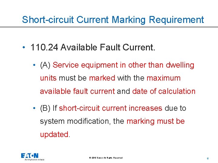 Short-circuit Current Marking Requirement • 110. 24 Available Fault Current. • (A) Service equipment