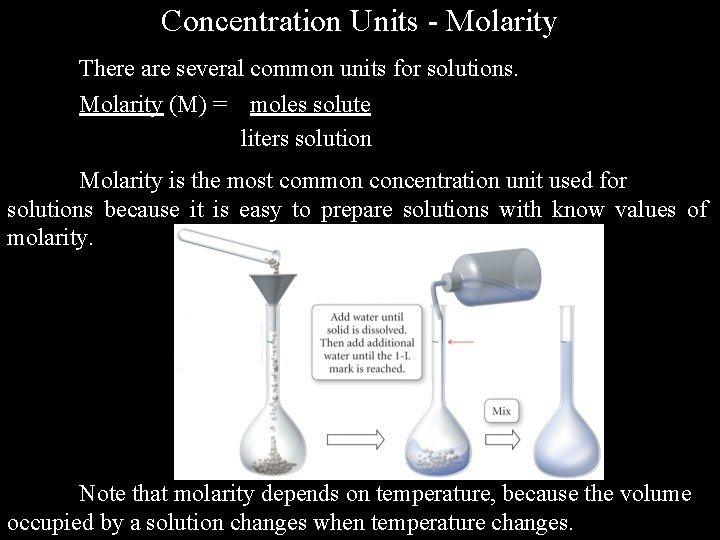Concentration Units - Molarity There are several common units for solutions. Molarity (M) =