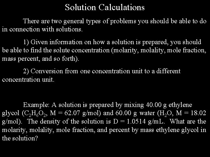 Solution Calculations There are two general types of problems you should be able to