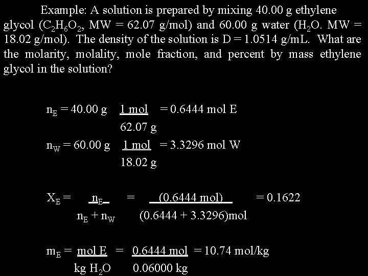 Example: A solution is prepared by mixing 40. 00 g ethylene glycol (C 2