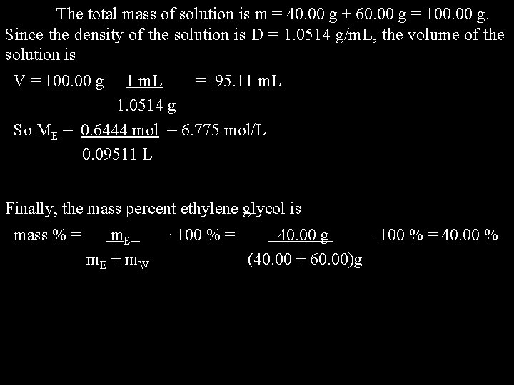 The total mass of solution is m = 40. 00 g + 60. 00