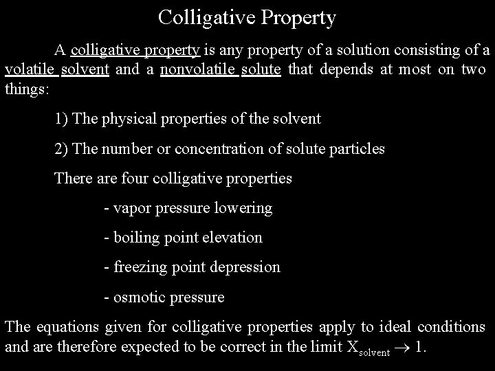 Colligative Property A colligative property is any property of a solution consisting of a